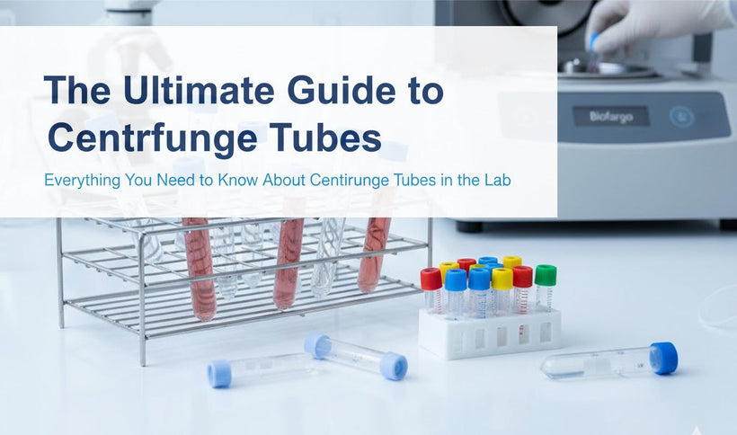 The Ultimate Guide to Centrifuge Tubes